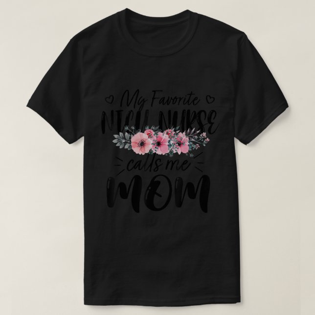 Camiseta Mi enfermera favorita de la NICU me llama madre de (Diseño del anverso)