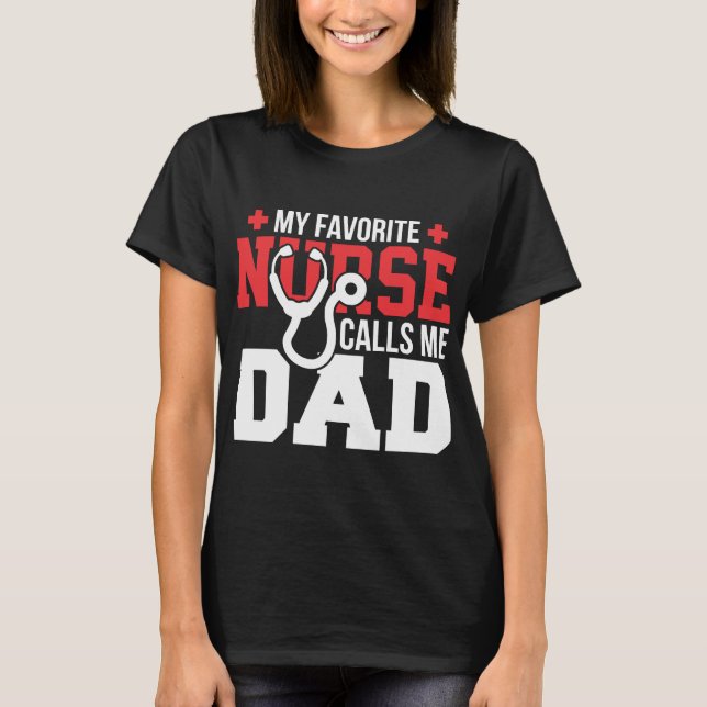 Camiseta Mi enfermera favorita me llama Día del Padre (Anverso)