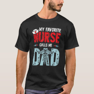 Camiseta Mi enfermera favorita me llama Día del Padre