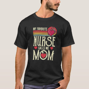 Camiseta Mi enfermera favorita me llama "el día de la madre