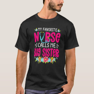 Camiseta Mi enfermera favorita me llama hermana mayor madre