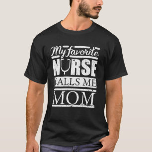 Camiseta Mi enfermera favorita me llama madre enfermera cam