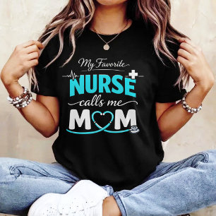 Camiseta Mi enfermera favorita me llama mamá Cute Día de la