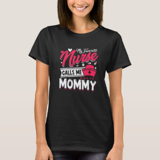 Camiseta Mi enfermera favorita me llama mamá día de las mad