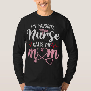 Camiseta Mi enfermera favorita me llama mamá, flores, madre