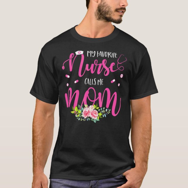 Camiseta Mi enfermera favorita me llama mamá, flores, madre (Anverso)