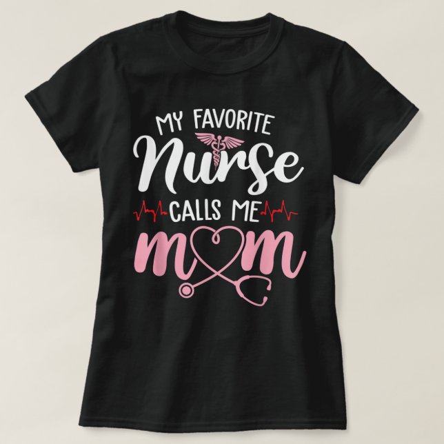 Camiseta Mi enfermera favorita me llama mamá, flores, madre (Diseño del anverso)