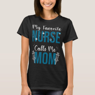 Camiseta Mi Enfermera Favorita Me Llama Mamá - Graduación D