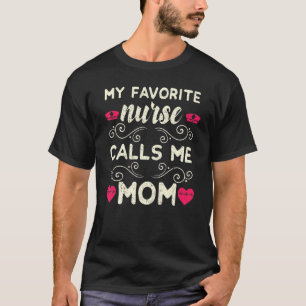 Camiseta Mi enfermera favorita me llama mamá hija de enferm