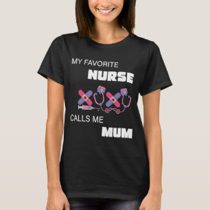 Camiseta Mi enfermera favorita me llama Mamá Hospital Hija