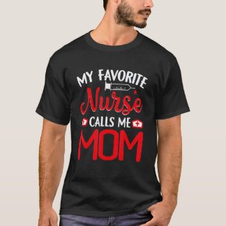Camiseta Mi enfermera favorita me llama mamá Jeringa linda