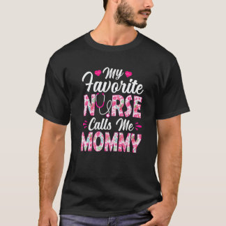 Camiseta Mi enfermera favorita me llama mamá Madre lactante