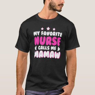 Camiseta Mi enfermera favorita me llama Mamaw Nursing