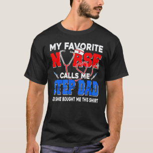 Camiseta Mi enfermera favorita me llama padrastro feliz día