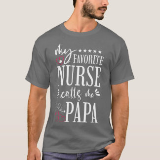 Camiseta Mi enfermera favorita me llama papá