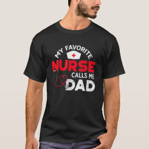 Camiseta Mi enfermera favorita me llama papá Enfermería pad
