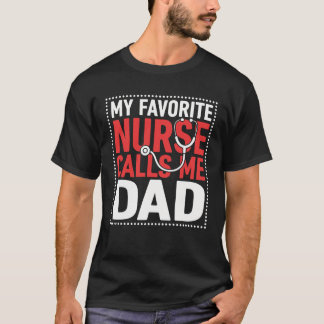 Camiseta Mi enfermera favorita me llama papá Orgulloso papá