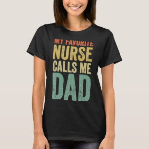 Camiseta Mi Enfermera Favorita Me Llama Papá Orgulloso Rn E