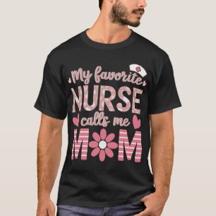 Camiseta Mi enfermera favorita me llama Semana de Enfermerí