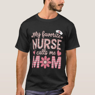 Camiseta Mi enfermera favorita me llama Semana de Enfermerí