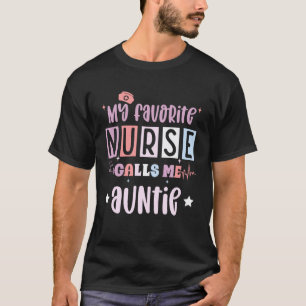Camiseta Mi enfermera favorita me llama tía, enfermera regi