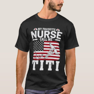 Camiseta Mi Enfermera Favorita Me Llama Titi Bandera Americ