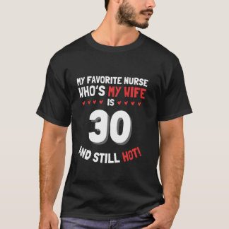 Camiseta Mi enfermera favorita que es mi esposa tiene 30 añ
