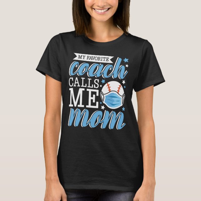 Camiseta Mi entrenador favorito me llama mamá béisbol (Anverso)