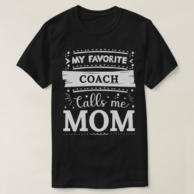 Camiseta Mi entrenador favorito me llama mamá Coach (Diseño del anverso)