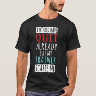 Camiseta Mi entrenador me asusta el ejercicio físico gimnas