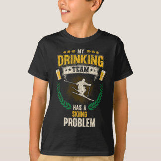 Camiseta Mi equipo de bebida tiene un problema de esquí, di