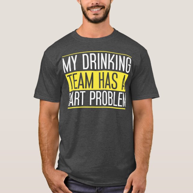 Camiseta Mi equipo de bebidas tiene un problema de arte par (Anverso)