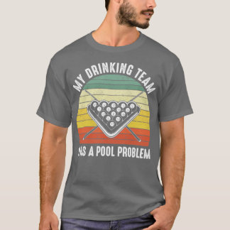 Camiseta Mi Equipo De Bebidas Tiene Un Problema De Piscina 