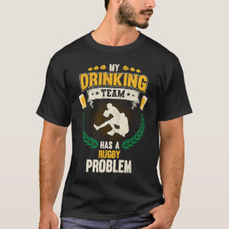Camiseta Mi Equipo De Bebidas Tiene Un Rugby Problemático