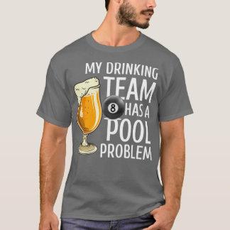 Camiseta Mi equipo de bebidas tiene una barra de billar con