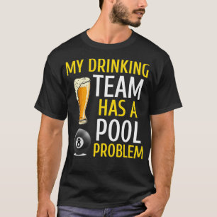 Camiseta Mi equipo de bebidas tiene una barra de billar con