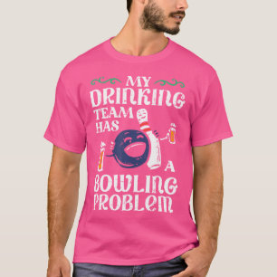 Camiseta Mi Equipo Tiene Un Problema De Bowling Divertido B