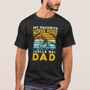 Camiseta Mi equitador favorito me llama papá