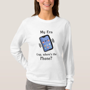 Camiseta Mi era   Crap, ¿dónde está el teléfono?