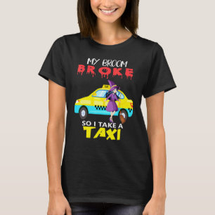 Camiseta Mi escoba está rota así que tomo un taxi Halloween
