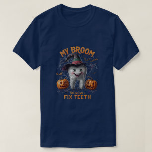 Camiseta Mi Escoba Se Rompió Así Que Ahora Arreglo Dientes