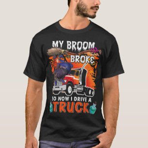 Camiseta Mi Escoba se Rompió Así Que Ahora Conduzco Un Cami