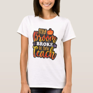 Camiseta Mi Escoba se Rompió Así que Ahora Enseño Divertido