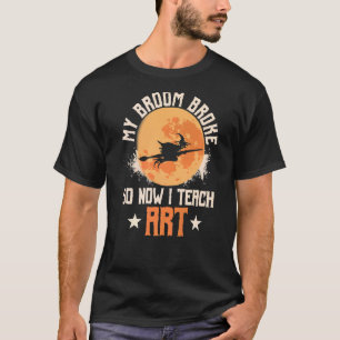 Camiseta Mi Escoba Se Rompió, Así Que Ahora Enseño Hallowee