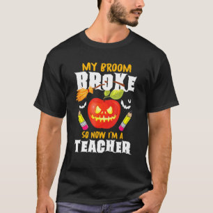 Camiseta Mi Escoba Se Rompió Así Que Ahora Enseño Matemátic