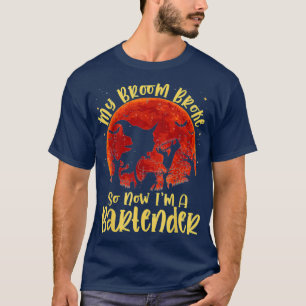 Camiseta Mi Escoba Se Rompió Así Que Ahora Ix27m A Bartende