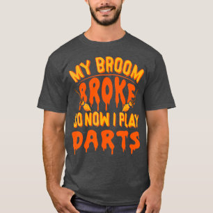 Camiseta Mi Escoba Se Rompió Así Que Ahora Juego Dardos - D