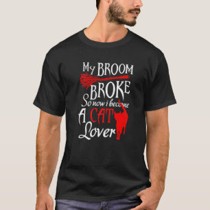 Camiseta Mi Escoba se Rompió Así Que Ahora Me Conviertó en