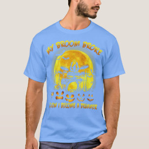 Camiseta Mi Escoba Se Rompió Así Que Ahora Me Convierto En
