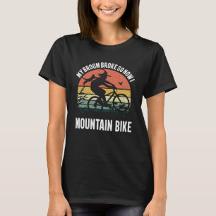 Camiseta Mi escoba se rompió así que ahora monto en bicicle